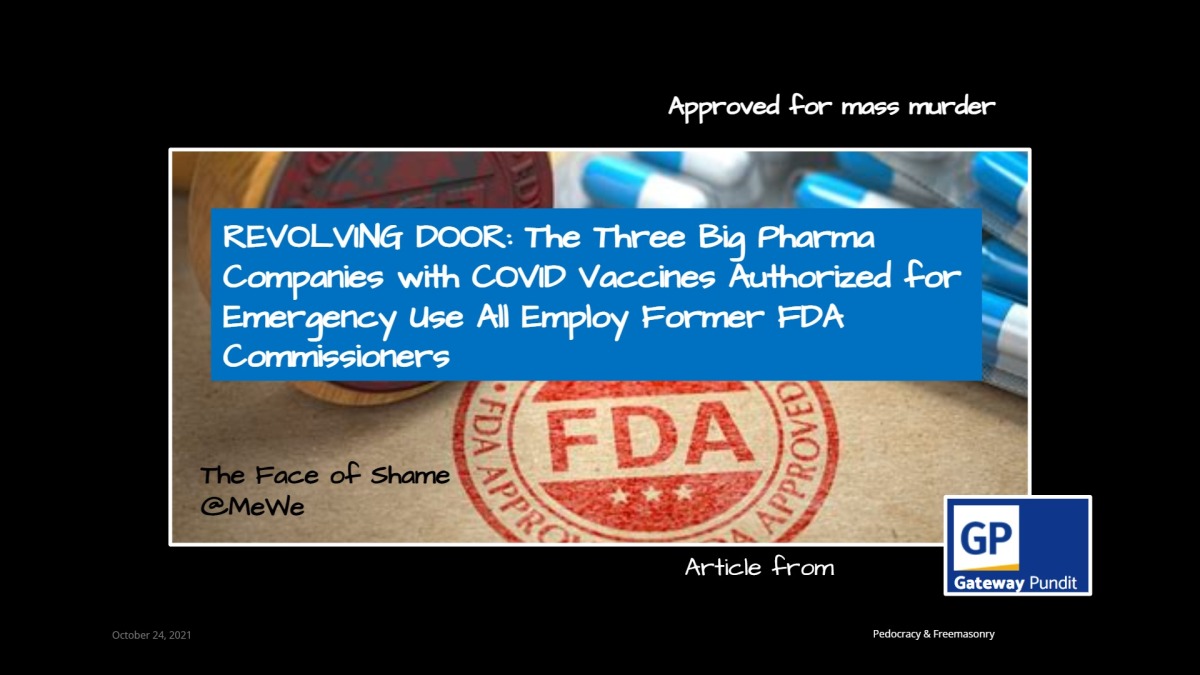 REVOLVING DOOR: The Three Big Pharma Companies, FDA, COVID Vaccines and Corrupt FDA Commissioners